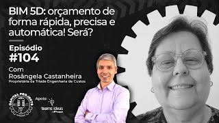 BIM 5D: orçamento de forma rápida, precisa e automática! Será?