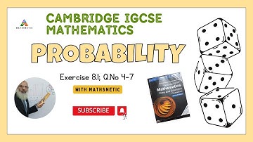 Introduction to Probability|Chapter 8|Ex 8.1|Cambridge IGCSE Mathematics|Q.No.4-7