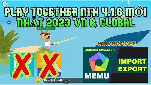 PLAY TOGETHER | HƯỚNG DẪN CÀI HAKI TỰ ĐỘNG CÂU CÁ, SỬA CẦN, BÁN CÁ, NTH TRÊN GIẢ LẬP MEMU PLAY