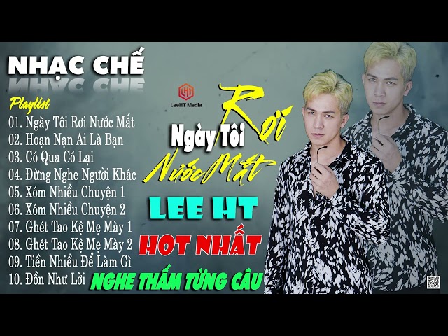 LK NGÀY TÔI RƠI NƯỚC MẮT HOT NHẤT LEE HT - NHỜ BẠN BÈ TRÁNH NÉ CHÊ BAI MÀ TÔI CÓ NGÀY HÔM NAY class=