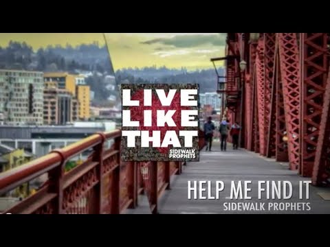 Sidewalk Prophets (+) Help Me Find It