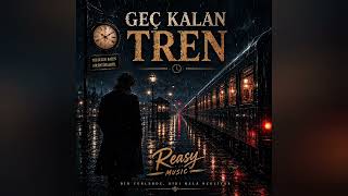 Reasy - Geç Kalan Tren