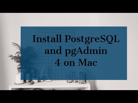 Install PostgreSQL and pgAdmin 4 on Mac