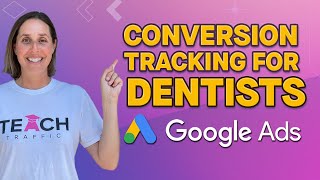 Google Ads Conversion Tracking for Dental Practices - 3 Essential Conversion Tracking Types You Need by Teach Traffic 218 views 7 months ago 2 minutes, 29 seconds