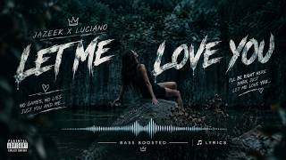 JAZEEK x LUCIANO - Let Me Love You (Letra) 🔈BASS BOOSTED MUSIC 🔈(Lyrics)
