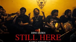 Dino James - Still Here ft. Ratya Krishnan(Official Music Video) | Priceless Album 2025