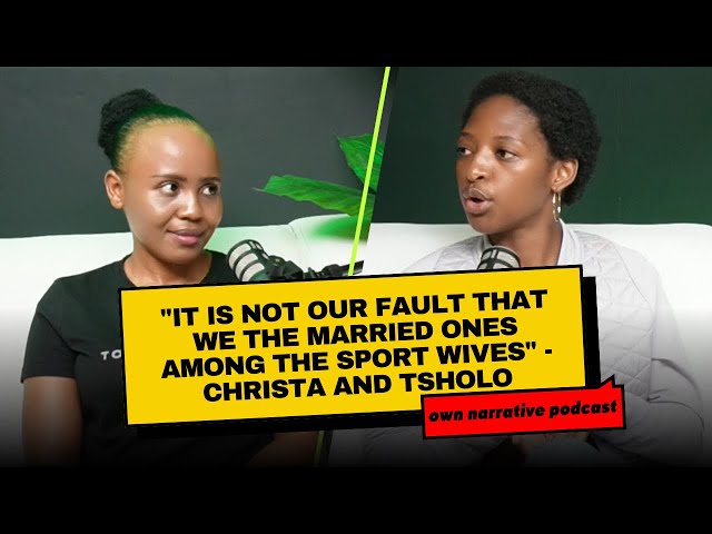 Tsholo & Christa ON Showmax Sports Wives and Same Sex Marriage class=