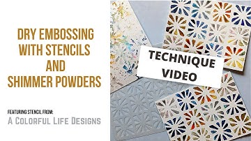Different ways to use your stencils! Dry Embossing Stencil Technique with Shimmer Powders.
