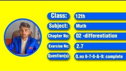 2nd year Math-Chapter 2-Differentiation-Exercise 2.7- Question-6-7-8 and 9/Lec 3/(12th class math)