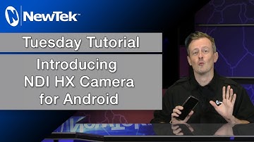 Tuesday Tutorial : NDI HX Camera for Android