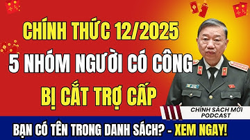 CHÍNH THỨC: Từ tháng 12, 5 nhóm người có công bị cắt trợ cấp – Bạn có tên không?