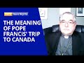 What Pope Francis' Trip to Canada Means & its Impact on Indigenous People | EWTN News Nightly