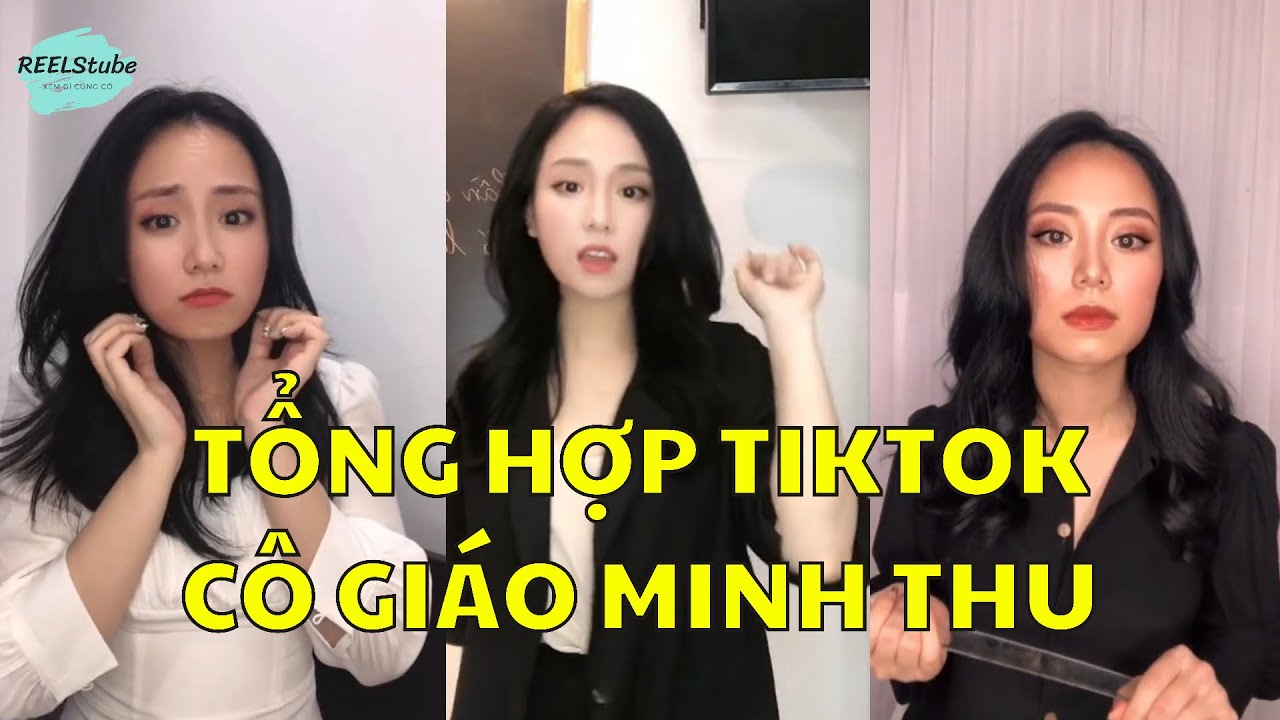 🔥 Tiktok CÔ GiÁo Minh Thu Tổng Hợp Clip Của Cô Giáo Minh Thu Mới Nhất 