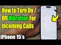 IPhone 15 S How To Turn On Off Vibration For Incoming Calls