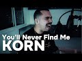 KORN's You'll Never Find Me | Why This Cover Slaps