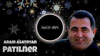 Aram Asatryan - Patilner (REMIX) 2022 - HAY-EM