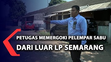 Petugas Memergoki Pelempar Sabu Dari Luar LP Semarang