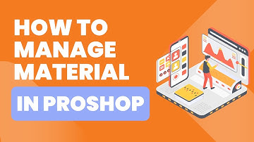 How to MANAGE MATERIAL in ProShop