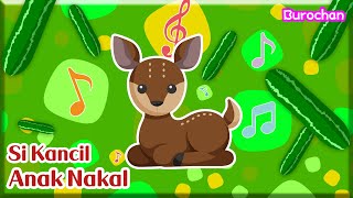 Si Kancil Anak Nakal | Lagu Anak | Burochan Indonesian Kids Songs