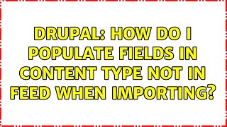 Drupal: How do I populate fields in content type not in feed when importing?