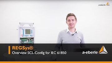 REGSys® | Overview SCL-Config for IEC 61850 | A. Eberle