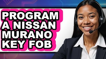 How to Program a Nissan Murano Key Fob (Full Guide)