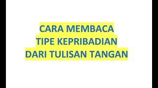 CARA MEMBACA KEPRIBADIAN DARI TULISAN TANGAN