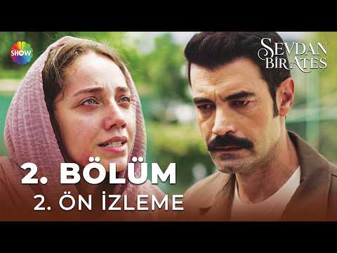 Sevdan Bir Ateş 2. Bölüm Ön İzleme