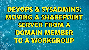 DevOps & SysAdmins: Moving a SharePoint server from a domain member to a workgroup