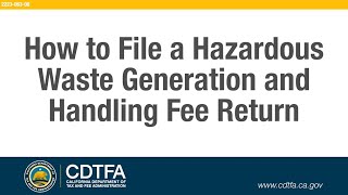 How to File a Hazardous Waste Generation and Handling Fee Return