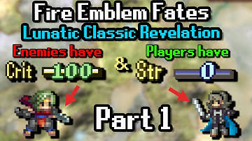 Part 1: Fates Revelation but Enemies have 100 Crit and Players have 0 Str/Mag | Ch1-2