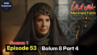 Sultan Mehmet al Fatih Episode 53 Explained In Urdu Hindi | Sultan Mehmet al Fatih