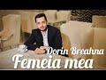 Dorin breahna  femeia mea  official  