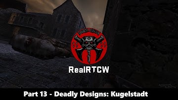 RealRTCW - Part 13 - Mission 4: Deadly Designs - Kugelstadt