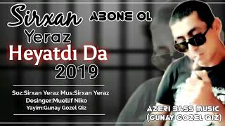 Sirxan Yeraz-Heyatıda 2019 Yeni Vor Mahni Resimi