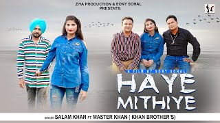 HAYE MITHIYE // SALAM KHAN FT MASTER KHAN ( KHAN BROTHER'S) // ZIYA PRODUCTION // JAGDEV KHAN