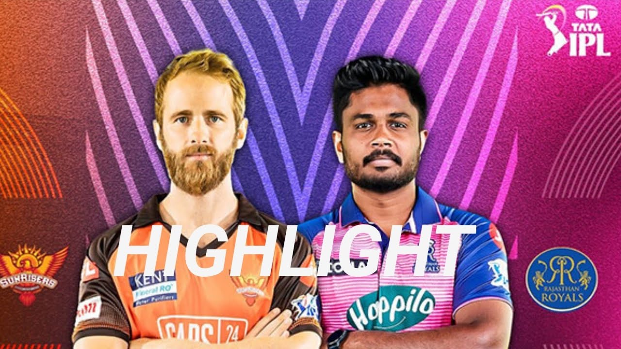 IPL 2022 : RR VS SRH HIGHLIGHTS // HYDERABAD VS RAJSTHAN HIGHLIGHT 