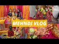 The Mehndi Vlog ✨🧡