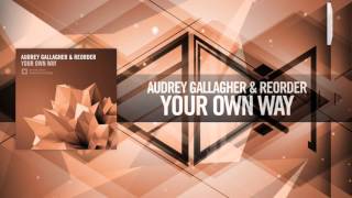 Audrey Gallagher &amp; ReOrder - Your Own Way (Amsterdam Trance)