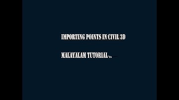 HOW TO IMPORT POINTS IN CIVIL 3D-MALAYALAM