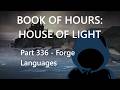 BOOK OF HOURS: HOUSE OF LIGHT - Part 336: Forge Languages