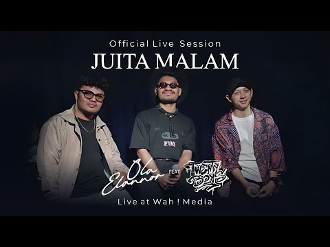 Ola Elannor x Twenty Boys - Juita Malam (Live Session)