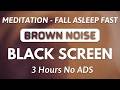 Brown Noise For Calm Your Mind And Sleep Better 💤 BLACK SCREEN | Sleep Under 3 Minutes #2