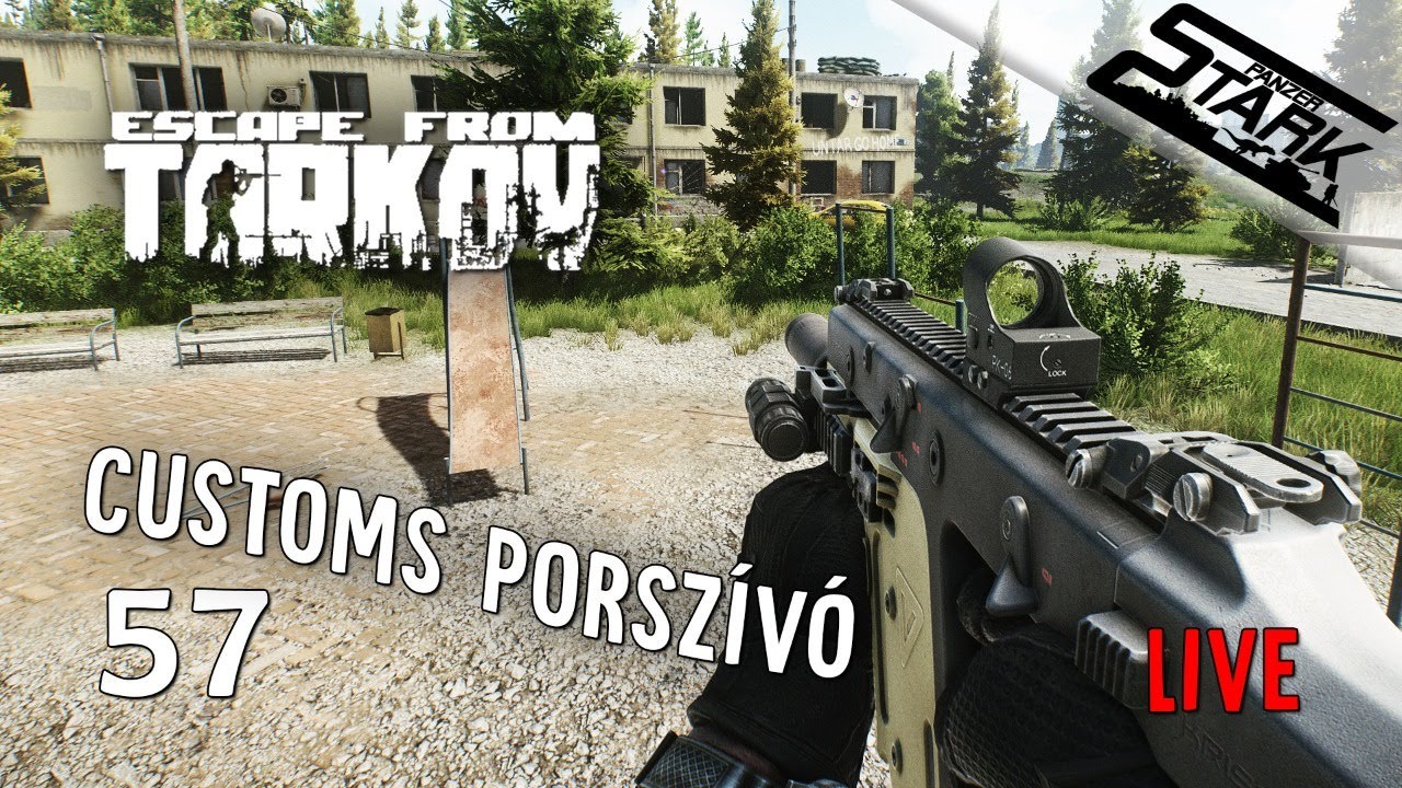Escape From Tarkov - 57.Rész (Customs Porszívó Brigád) - Stark LIVE