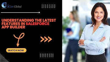 Understanding the Latest Features in Salesforce App Builder | iCert Global