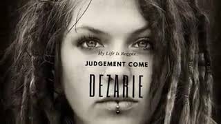 Dezarie_ Judgement Come