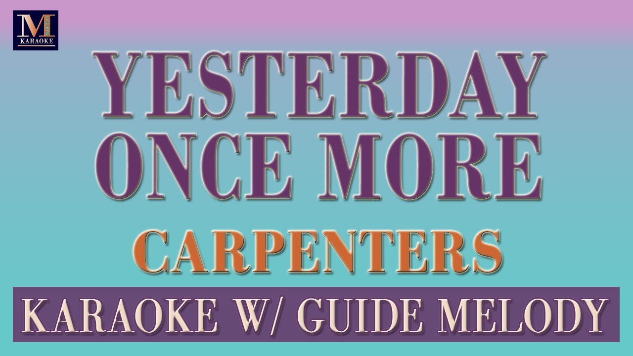 Yesterday Once More Karaoke With Guide Melody (Carpenters) YouTube