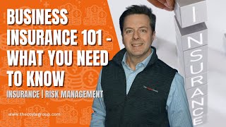 Business Insurance 101 What You Need To Know