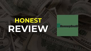 BancorpSouth Bank HONEST REVIEW Pros Cons
