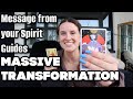 Massive transformation message from your spirit guides